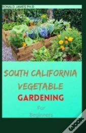 South California Vegetable Gardening For Beginners