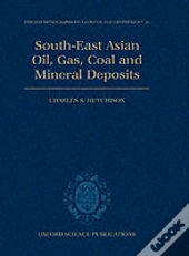 South-East Asian Oil, Gas, Coal And Mineral Deposits