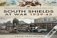 South Shields At War 1939-45