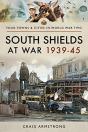 South Shields At War 1939-45 - Preview