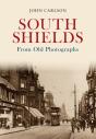South Shields From Old Photographs - Preview