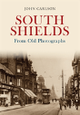 South Shields From Old Photographs - Preview