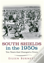 South Shields In The 1950s