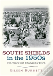South Shields In The 1950s
