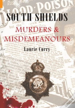 Capa do artigo South Shields Murders & Misdemeanours