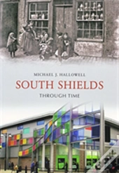 South Shields Through Time