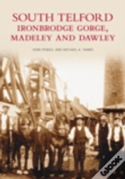 Capa do artigo South Telford, Ironbridge Gorge, Madeley And Dawley