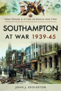 Southampton At War 1939 - 1945 - Preview