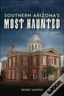 Southern Arizona'S Most Haunted