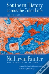 Southern History Across The Color Line, Second Edition
