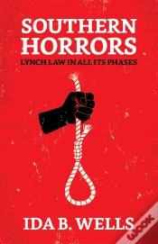 Capa do artigo Southern Horrors : Lynch Law In All Its Phases