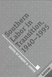 Southern Labor In Transition, 1940-1995