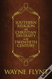 Southern Religion And Christian Diversity In The Twentieth Century