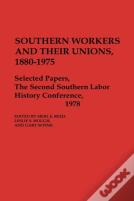 Southern Workers And Their Unions, 1880-1975
