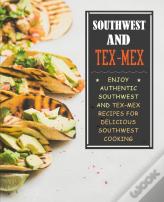 Southwest And Tex-Mex