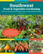 Southwest Fruit & Vegetable Gardening, 2nd Edition - Preview