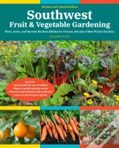 Southwest Fruit & Vegetable Gardening, 2nd Edition