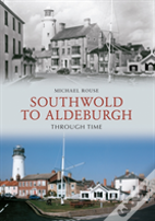 Southwold To Aldeburgh Through Time