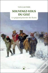 Souvenez-Vous Du Gelé ; Un Grognard Prisonnier Des Russes