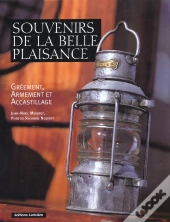 Souvenirs De La Belle Plaisance ; Greement Armement Et Accastillage