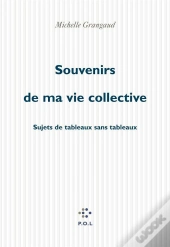 Souvenirs De Ma Vie Collective - Sujets De Tableaux Sans Tableaux