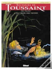 Souvenirs De Toussaint - Tome 04 : La Croix Des Vaches