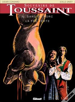 Capa do artigo Souvenirs De Toussaint Tome 5 ; Sang De Porc Ou La Fée Verte