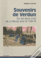 Souvenirs De Verdun Sur Les Deux Rives De La Meuse Avec Le 164e Ri