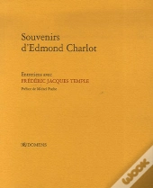 Souvenirs D'Edmond Charlot ; Entretiens Avec Frédéric Jacques Temple