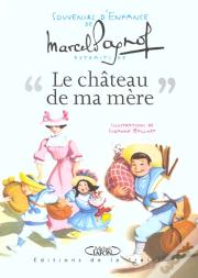 Souvenirs D'Enfance ; Le Chateau De Ma Mere