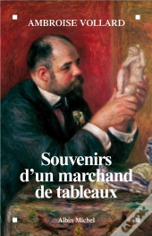 Souvenirs D'Un Marchand De Tableaux