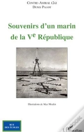 Souvenirs D'Un Marin De La Ve République