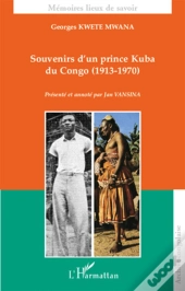 Souvenirs D'Un Prince Kuba Du Congo (1913-1970)