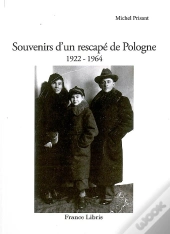 Souvenirs D'Un Rescape De Pologne 1922 - 1964