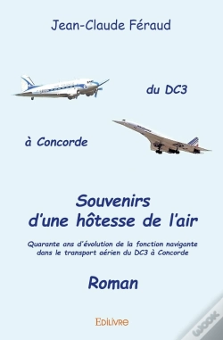 Capa do artigo Souvenirs D'Une Hôtesse De L'Air : Quarante Ans D'Évolution De La Fonction Navigante Dans Le Transport Aérien Du Dc3 À Concorde