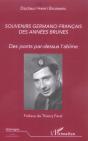 Souvenirs Germano-Francais Des Annees Brunes ; Des Ponts Par-Dessus L'Abime - Preview