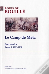 Souvenirs Tome 1 ; Le Camp De Metz (1769-1790)