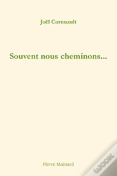 Souvent Nous Cheminons...