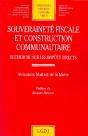 Souverainete Fiscale Et Construction Communautaire ; Recheche Sur Les Impots Directs T.44 - Preview