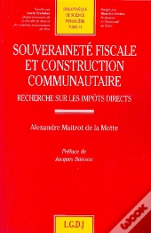 Souverainete Fiscale Et Construction Communautaire ; Recheche Sur Les Impots Directs T.44