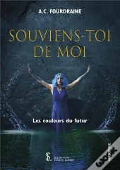 Souviens-Toi De Moi  Les Couleurs Du Future  Tome 3