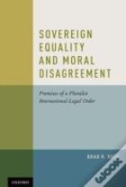 Sovereign Equality And Moral Disagreement