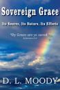 Sovereign Grace Its Source, Its Nature And Its Effects - Preview