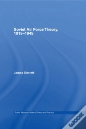 Soviet Air Force Theory, 1918-1945
