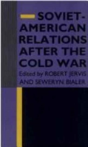 Soviet-American Relations After The Cold War - Preview