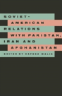 Soviet-American Relations With Pakistan, Iran And Afghanistan - Preview