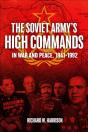 Soviet Army'S High Commands In War And Peace, 1941-1992 - Preview