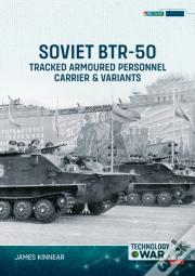 Soviet Btr-50 Tracked Armoured Personnel Carrier & Variants