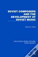Soviet Composers And The Development Of Soviet Music