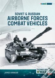 Soviet & Russian Airborne Forces Combat Vehicles